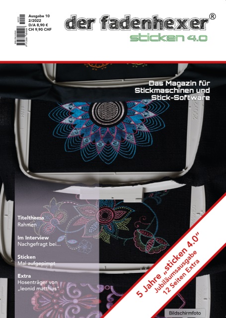 der fadenhexer Sticken 4.0 - Das Magazin für Stickmaschinen und Stick-Software 02/2022  der fadenhexer Sticken 4.0 - Das Magazin für Stickmaschinen und Stick-Software 02/2022